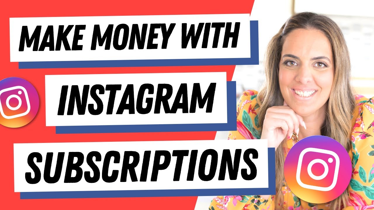 How to make money from Instagram Subscriptions