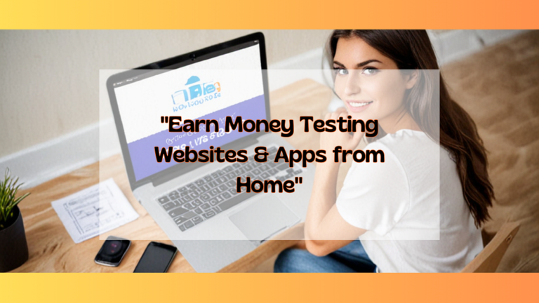 Make money online by testing websites and mobile apps